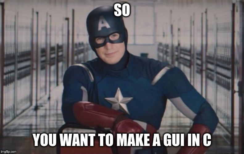 So, you want to make a gui in C